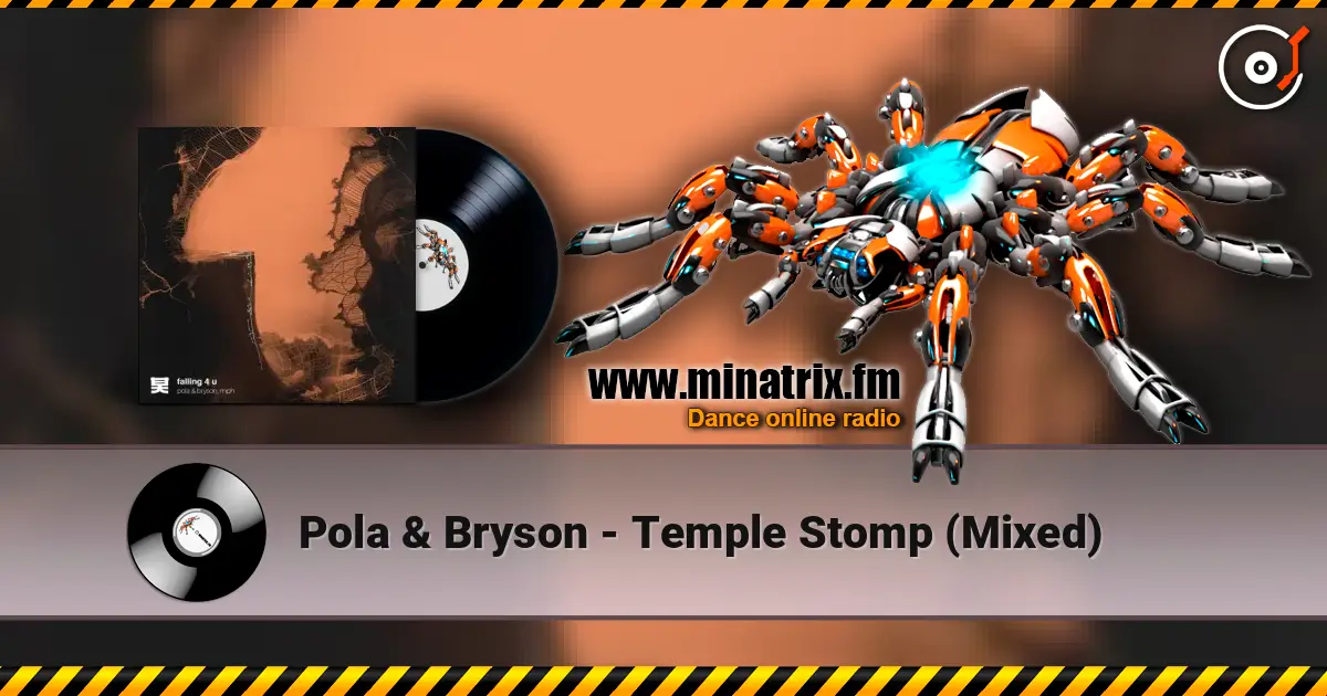 Pola & Bryson - Temple Stomp (Mixed) слушать онлайн в высоком качестве | Minatrix.FM