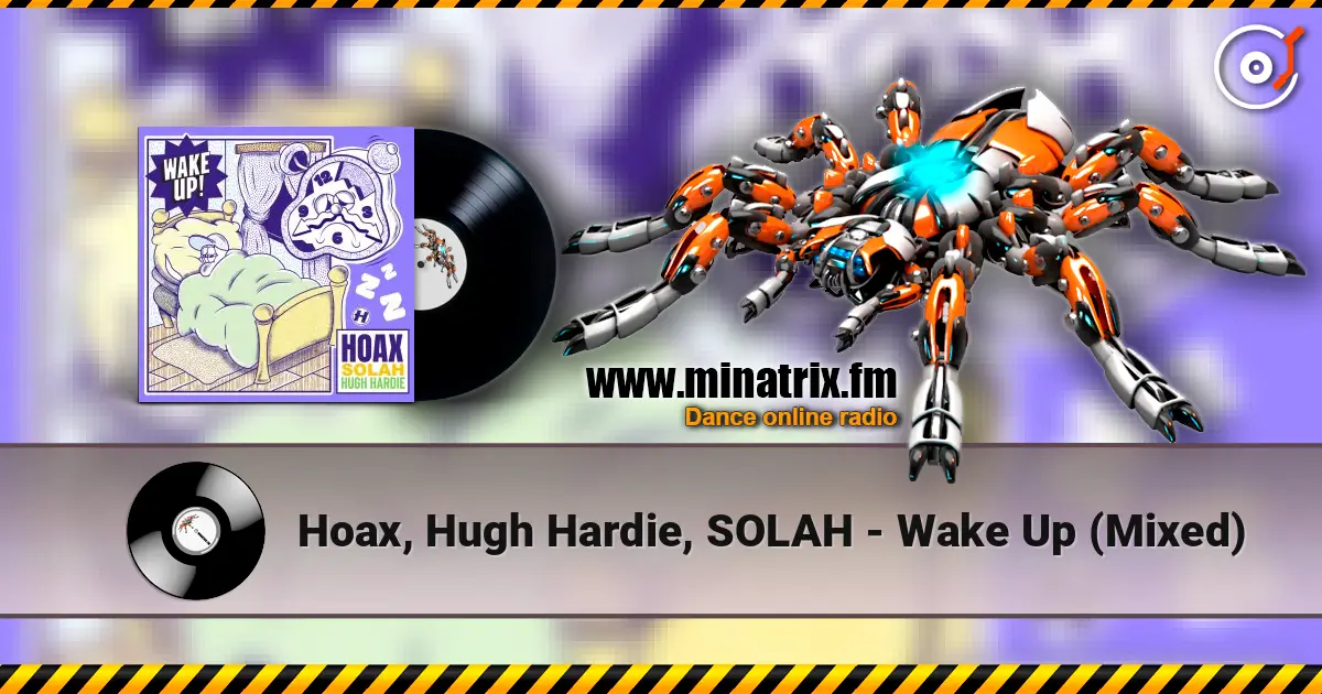 Hoax, Hugh Hardie, SOLAH - Wake Up (Mixed) слушать онлайн в высоком качестве | Minatrix.FM