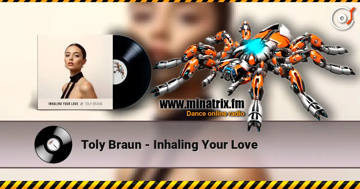 Toly Braun - Inhaling Your Love слушать онлайн в высоком качестве | Minatrix.FM