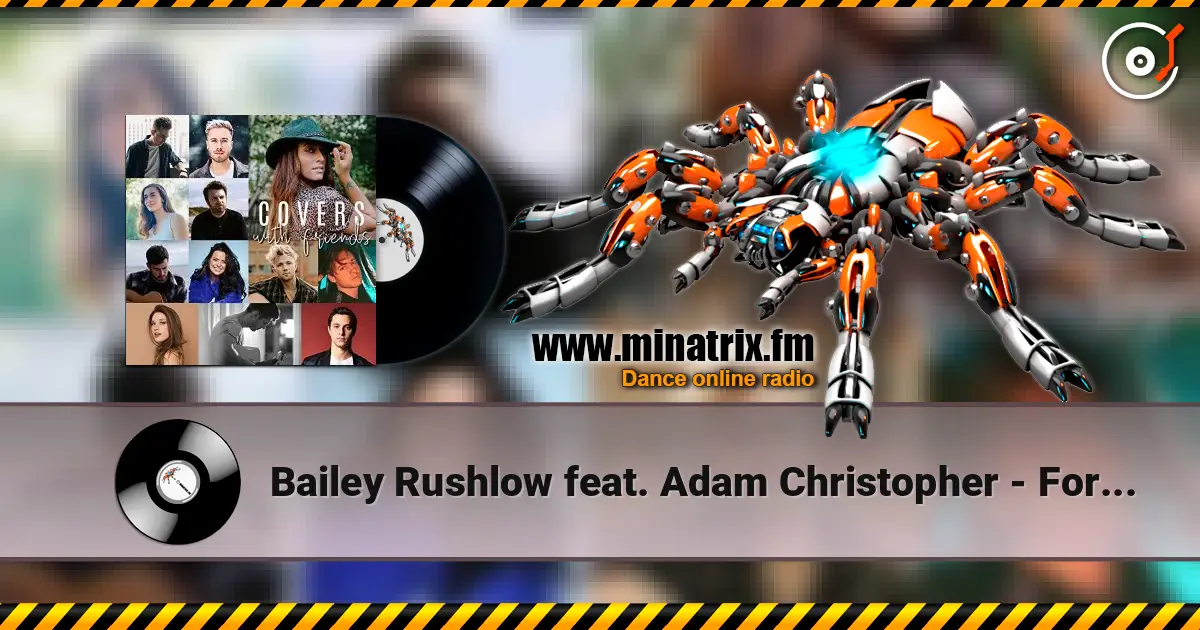 Bailey Rushlow feat. Adam Christopher - Forget me too 在线收听高音质 | Minatrix.FM