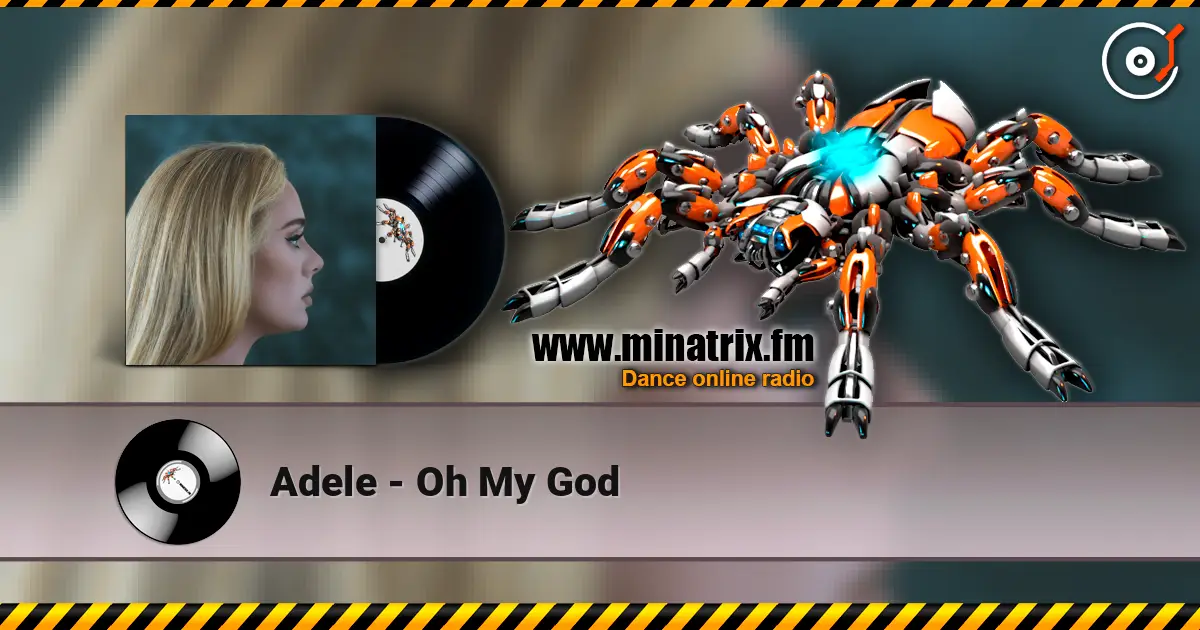 Adele - Oh My God слушать онлайн в высоком качестве | Minatrix.FM