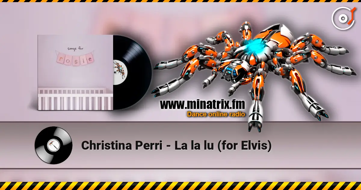 Christina Perri - La la lu (for Elvis) écouter en ligne en haute qualité | Minatrix.FM