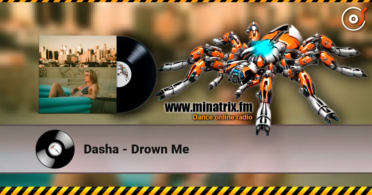 Dasha - Drown Me слухати онлайн у високій якості | Minatrix.FM