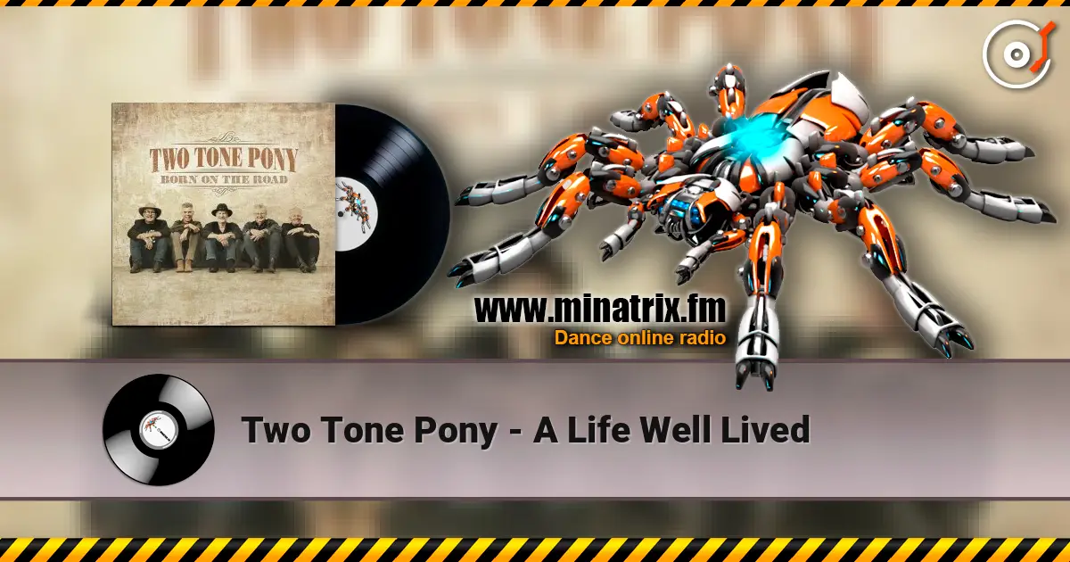 Two Tone Pony - A Life Well Lived слушать онлайн в высоком качестве | Minatrix.FM