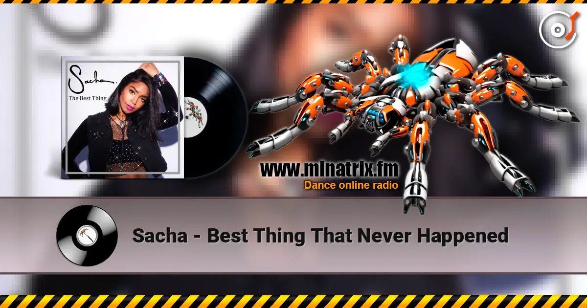 Sacha - Best Thing That Never Happened слушать онлайн в высоком качестве | Minatrix.FM