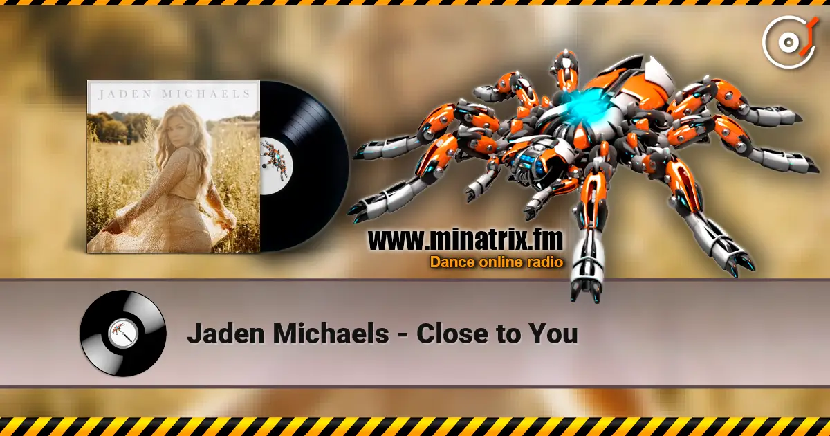 Jaden Michaels - Close to You online in hoher Qualität hören | Minatrix.FM