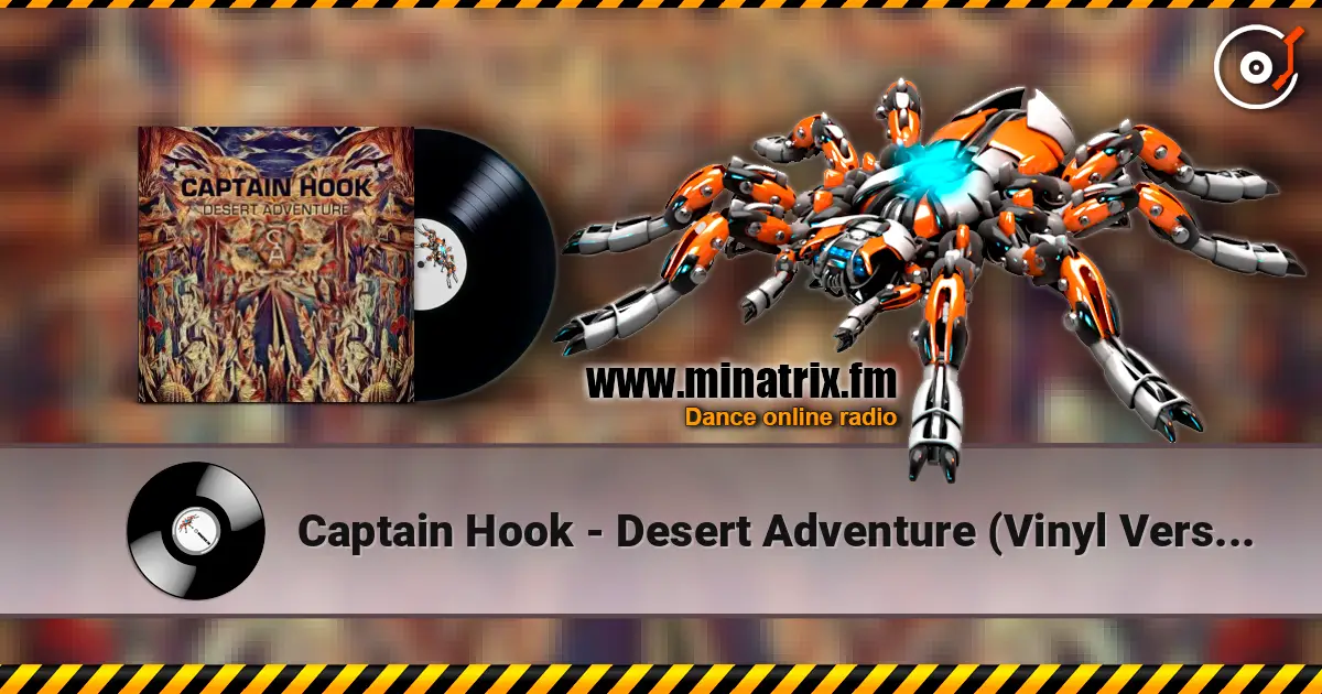 Captain Hook - Desert Adventure (Vinyl Version) écouter en ligne en haute qualité | Minatrix.FM