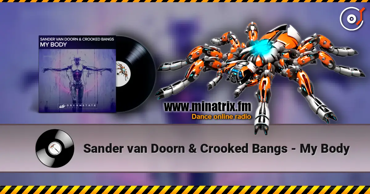 Sander van Doorn & Crooked Bangs - My Body слушать онлайн в высоком качестве | Minatrix.FM