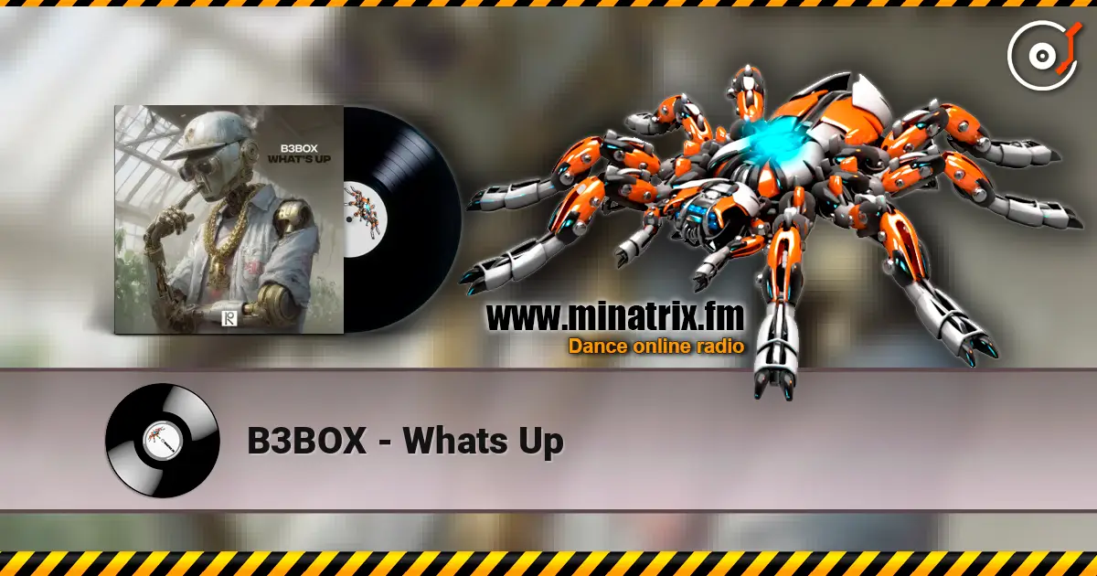 B3BOX - Whats Up слушать онлайн в высоком качестве | Minatrix.FM