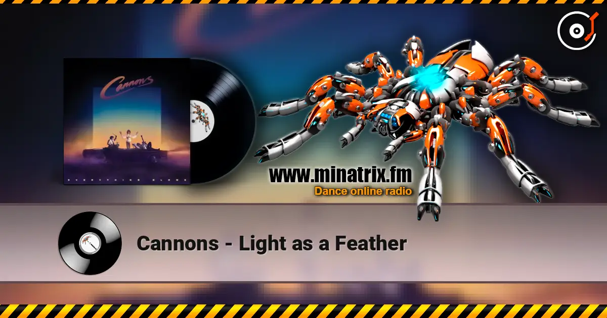 Cannons - Light as a Feather слушать онлайн в высоком качестве | Minatrix.FM