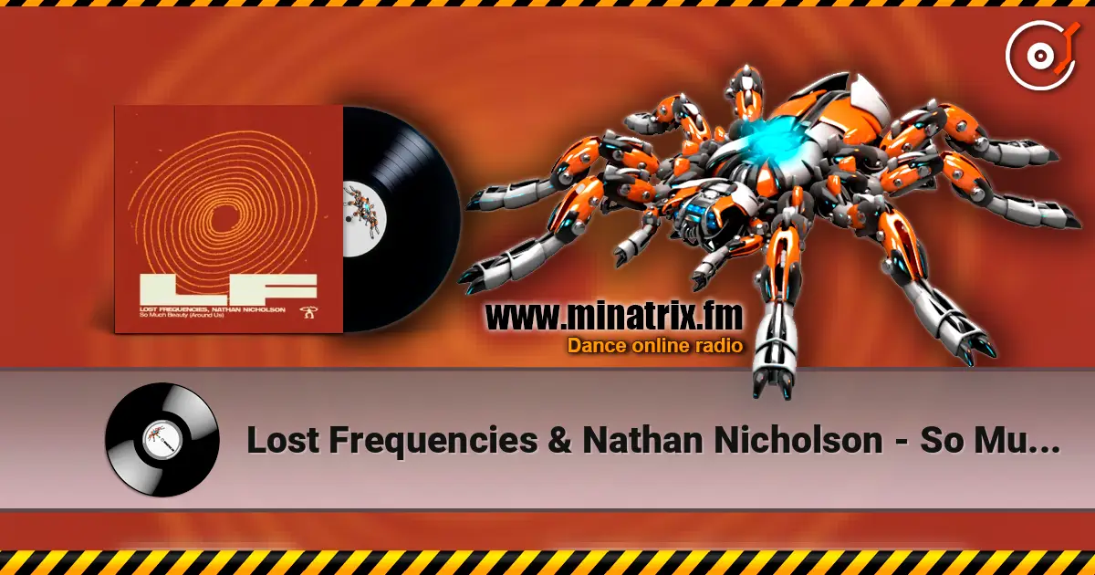 Lost Frequencies & Nathan Nicholson - So Much Beauty (Around Us) слушать онлайн в высоком качестве | Minatrix.FM