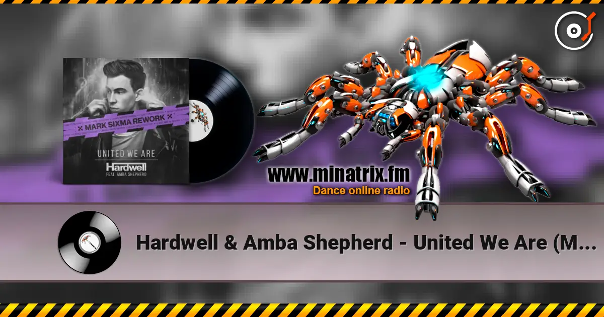 Hardwell & Amba Shepherd - United We Are (Mark Sixma Rework) слушать онлайн в высоком качестве | Minatrix.FM