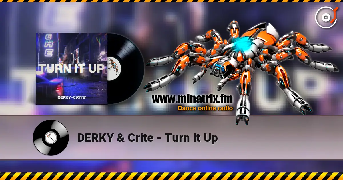 DERKY & Crite - Turn It Up слушать онлайн в высоком качестве | Minatrix.FM