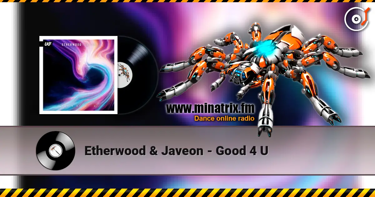 Etherwood & Javeon - Good 4 U слушать онлайн в высоком качестве | Minatrix.FM