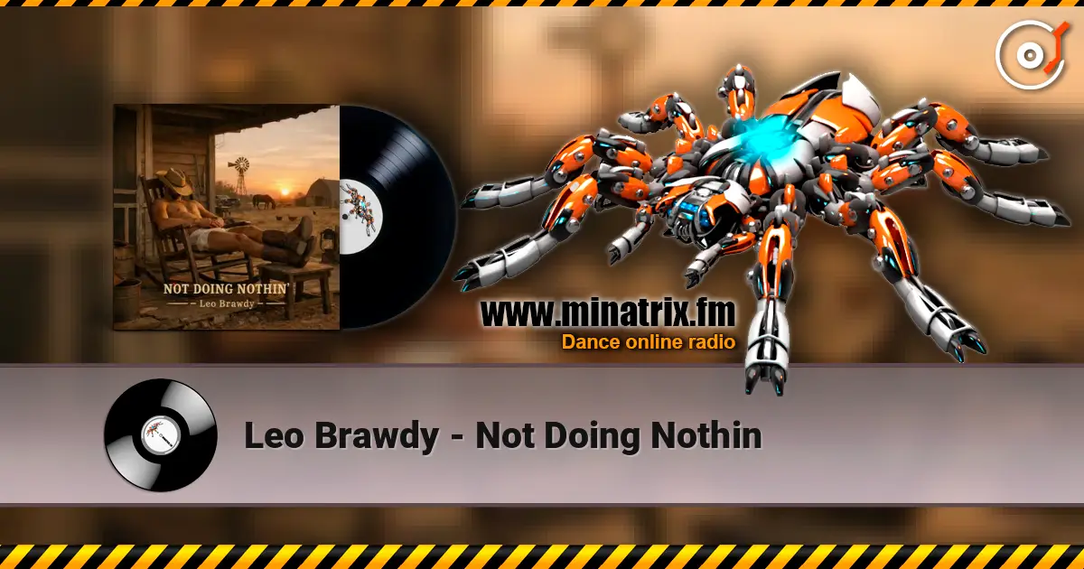 Leo Brawdy - Not Doing Nothin слушать онлайн в высоком качестве | Minatrix.FM