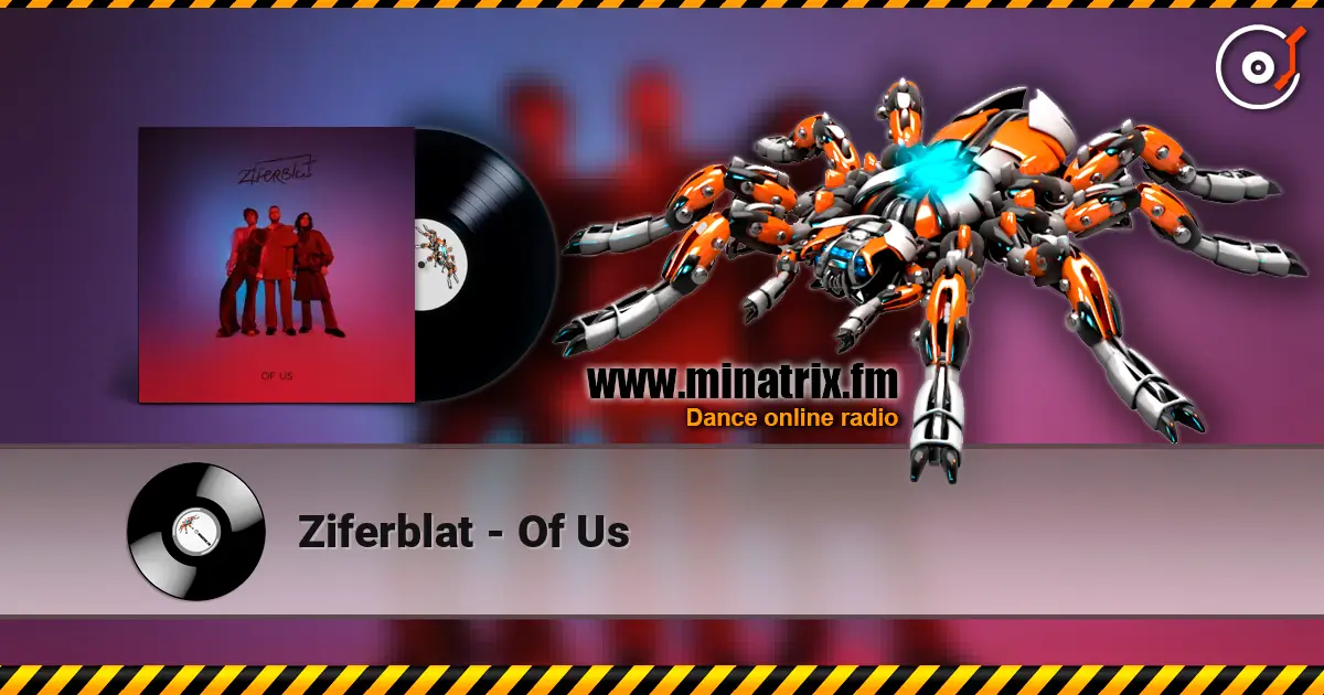 Ziferblat - Of Us écouter en ligne en haute qualité | Minatrix.FM