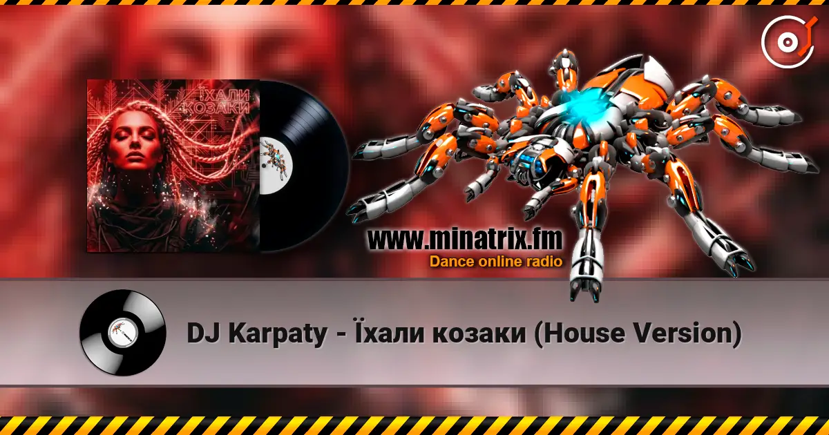 DJ Karpaty - Їхали козаки (House Version) слушать онлайн в высоком качестве | Minatrix.FM