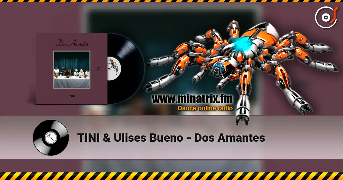 TINI & Ulises Bueno - Dos Amantes слушать онлайн в высоком качестве | Minatrix.FM