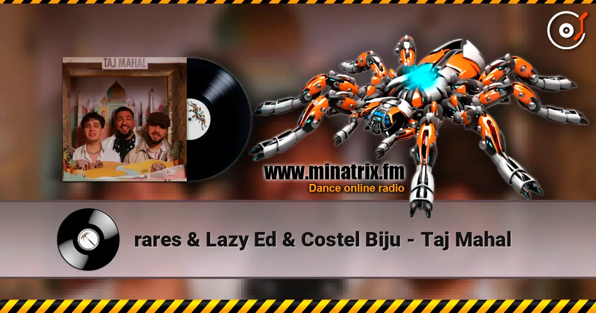 rares & Lazy Ed & Costel Biju - Taj Mahal слушать онлайн в высоком качестве | Minatrix.FM