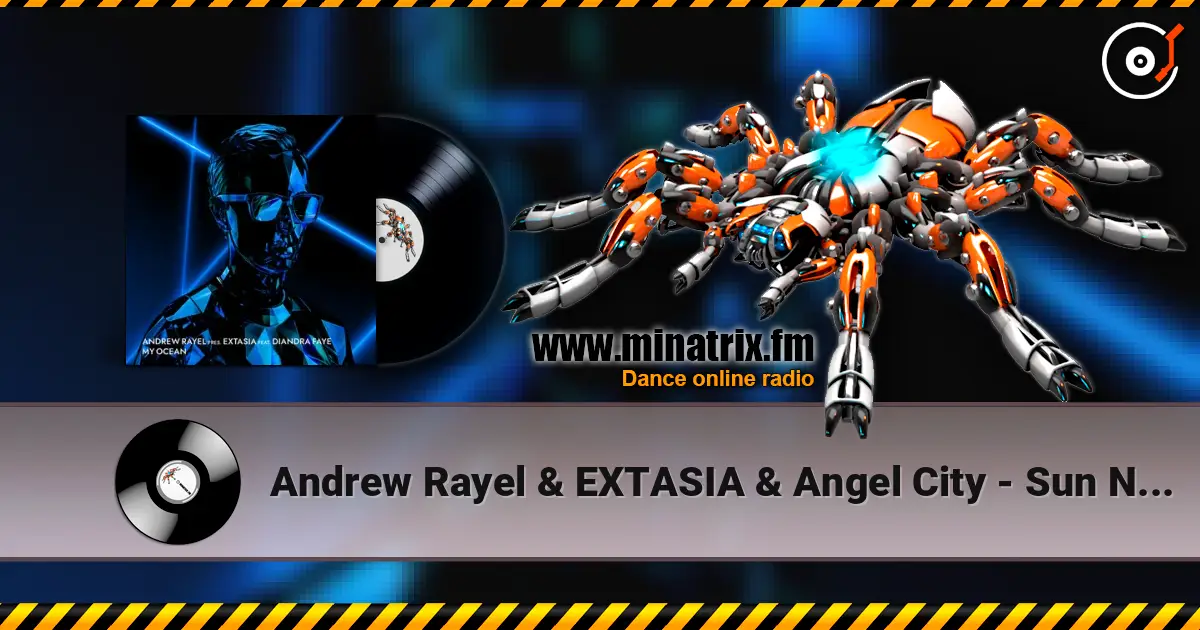Andrew Rayel & EXTASIA & Angel City - Sun Never Rose online in hoher Qualität hören | Minatrix.FM