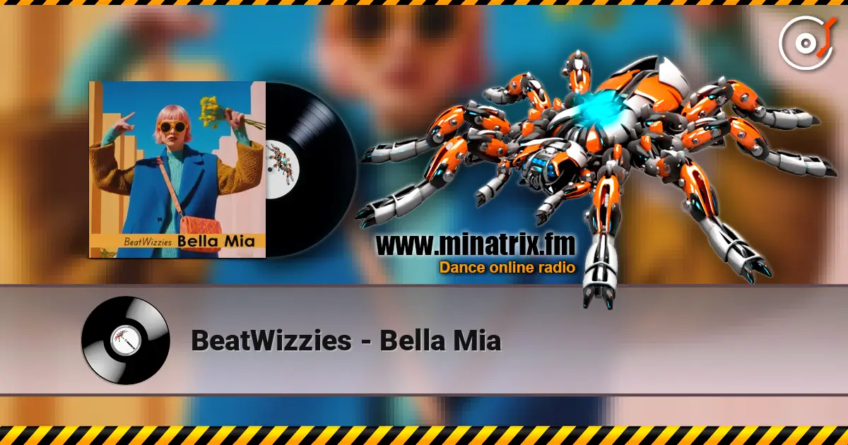 BeatWizzies - Bella Mia слушать онлайн в высоком качестве | Minatrix.FM