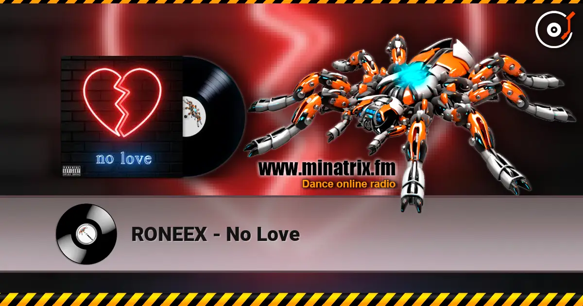 RONEEX - No Love слушать онлайн в высоком качестве | Minatrix.FM