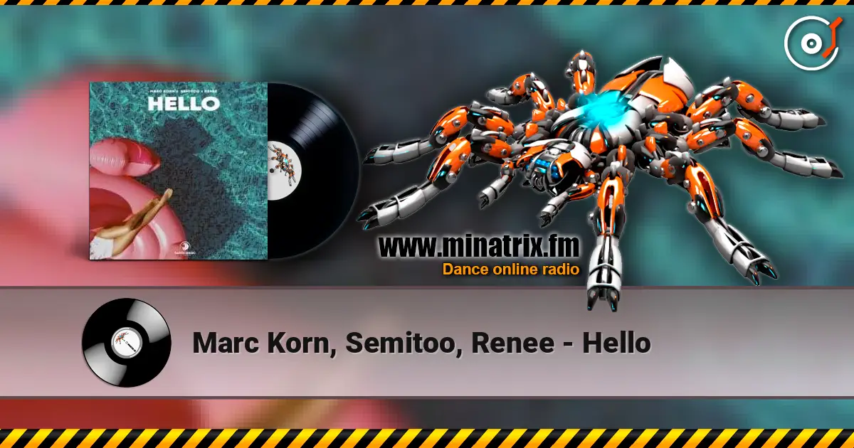 Marc Korn, Semitoo, Renee - Hello слушать онлайн в высоком качестве | Minatrix.FM