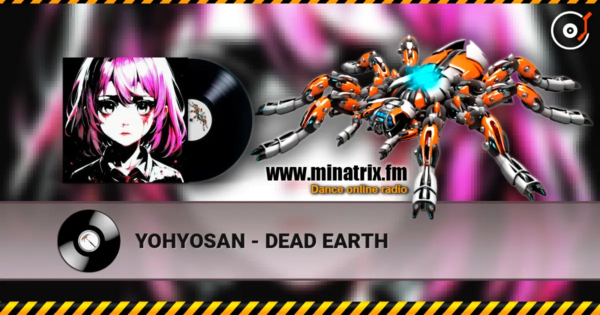 YOHYOSAN - DEAD EARTH слушать онлайн в высоком качестве | Minatrix.FM
