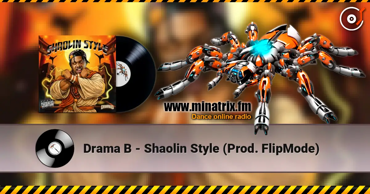 Drama B - Shaolin Style (Prod. FlipMode) слушать онлайн в высоком качестве | Minatrix.FM