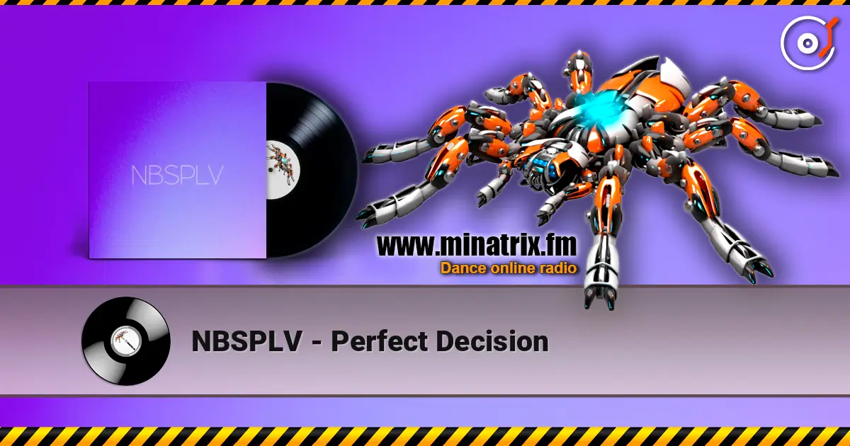 NBSPLV - Perfect Decision слушать онлайн в высоком качестве | Minatrix.FM