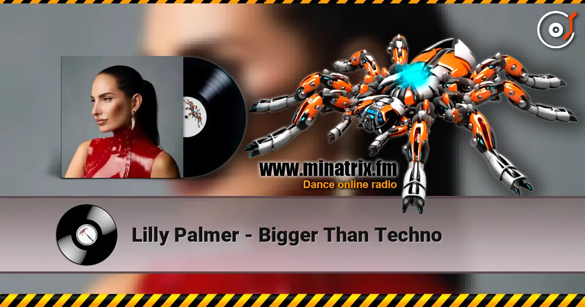Lilly Palmer - Bigger Than Techno слушать онлайн в высоком качестве | Minatrix.FM