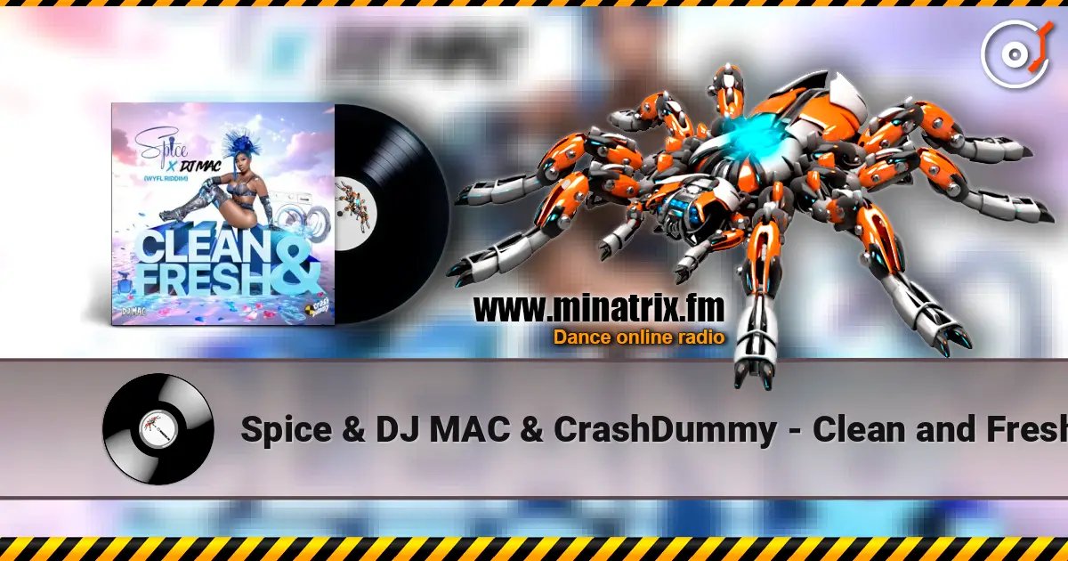 Spice & DJ MAC & CrashDummy - Clean and Fresh слушать онлайн в высоком качестве | Minatrix.FM