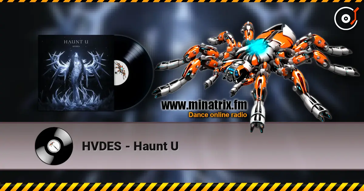 HVDES - Haunt U escuchar en línea en alta calidad | Minatrix.FM