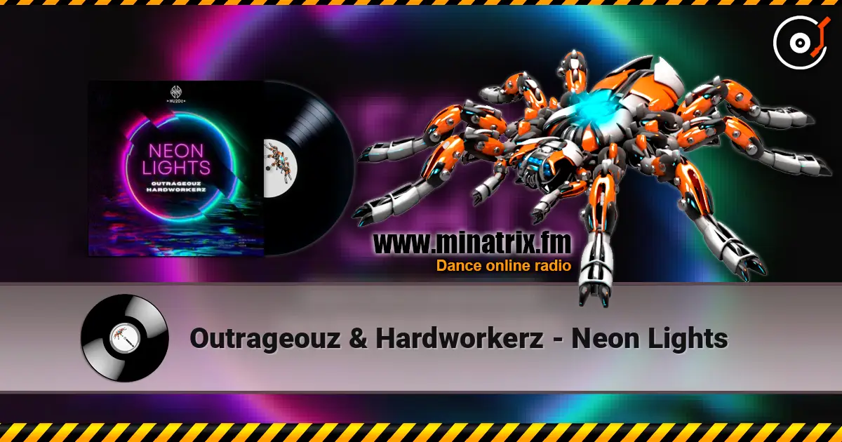 Outrageouz & Hardworkerz - Neon Lights слушать онлайн в высоком качестве | Minatrix.FM
