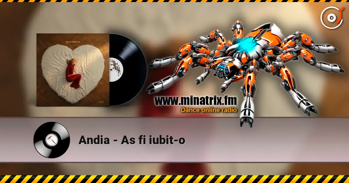 Andia - As fi iubit-o слушать онлайн в высоком качестве | Minatrix.FM