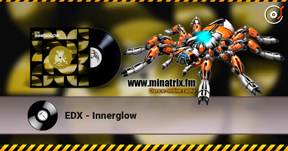 EDX - Innerglow слушать онлайн в высоком качестве | Minatrix.FM
