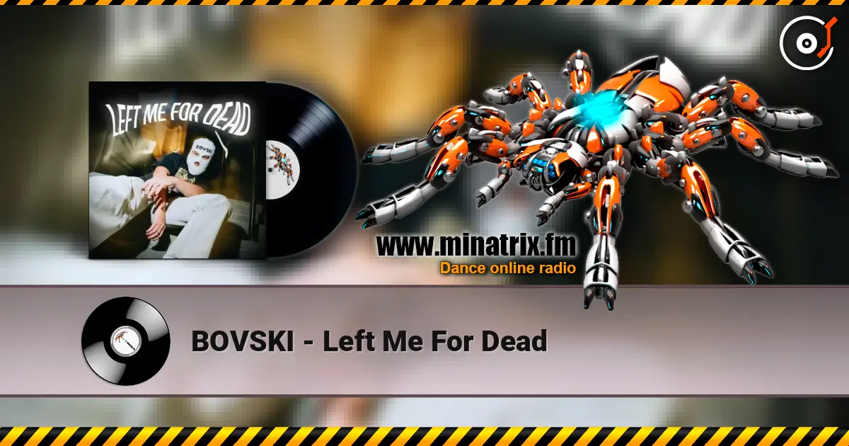 BOVSKI - Left Me For Dead слушать онлайн в высоком качестве | Minatrix.FM