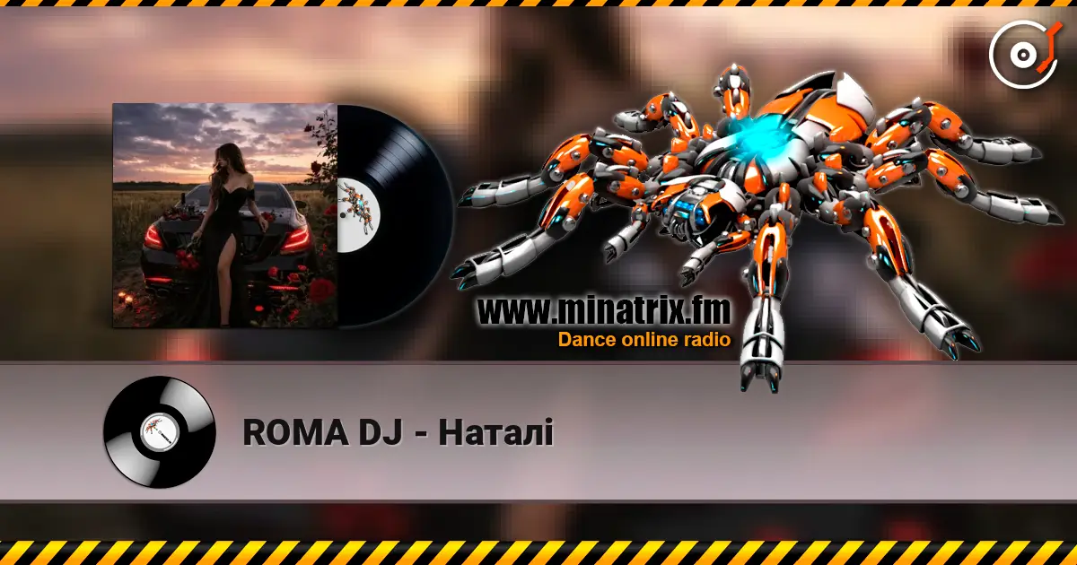 ROMA DJ - Наталі слушать онлайн в высоком качестве | Minatrix.FM