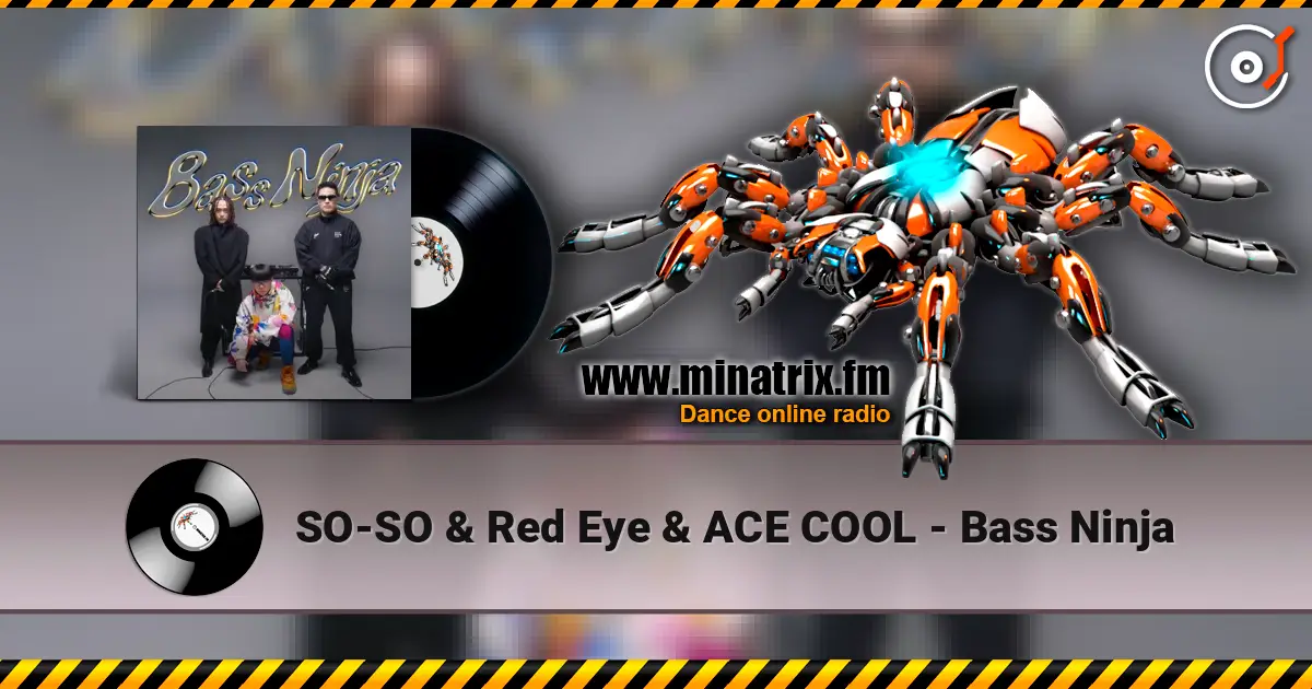 SO-SO & Red Eye & ACE COOL - Bass Ninja слушать онлайн в высоком качестве | Minatrix.FM