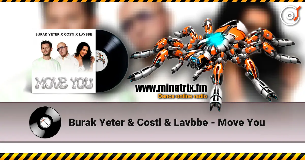 Burak Yeter & Costi & Lavbbe - Move You слушать онлайн в высоком качестве | Minatrix.FM