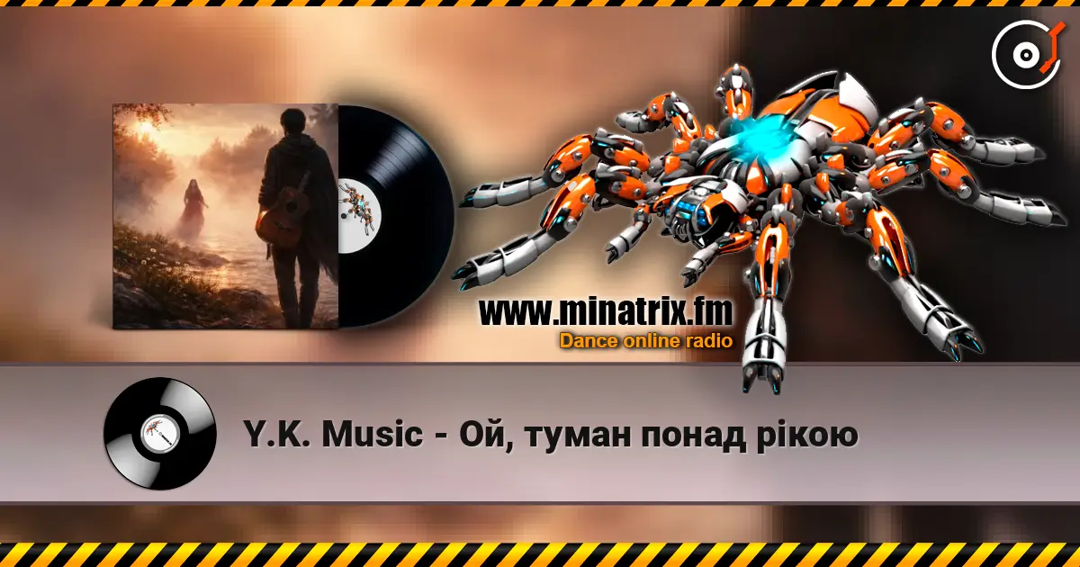 Y.K. Music - Ой, туман понад рікою слушать онлайн в высоком качестве | Minatrix.FM