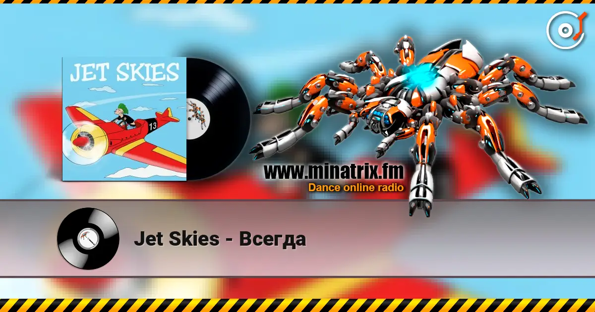 Jet Skies - Всегда слушать онлайн в высоком качестве | Minatrix.FM