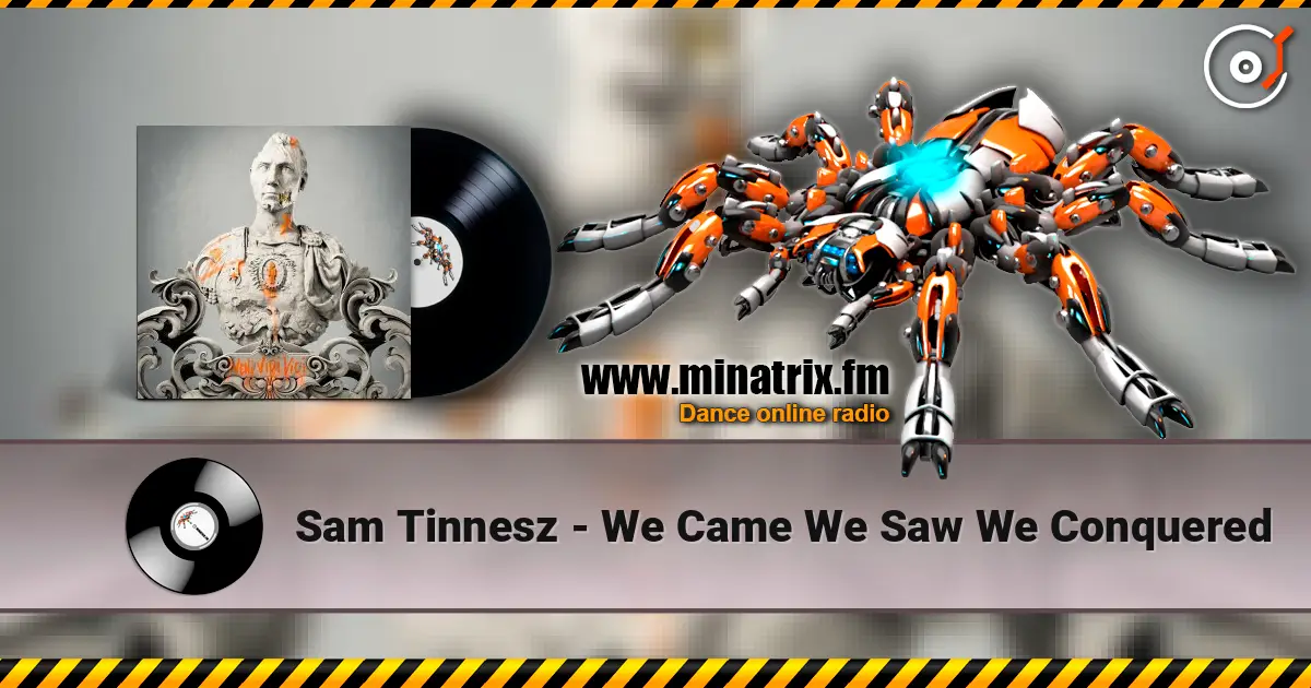 Sam Tinnesz - We Came We Saw We Conquered слушать онлайн в высоком качестве | Minatrix.FM