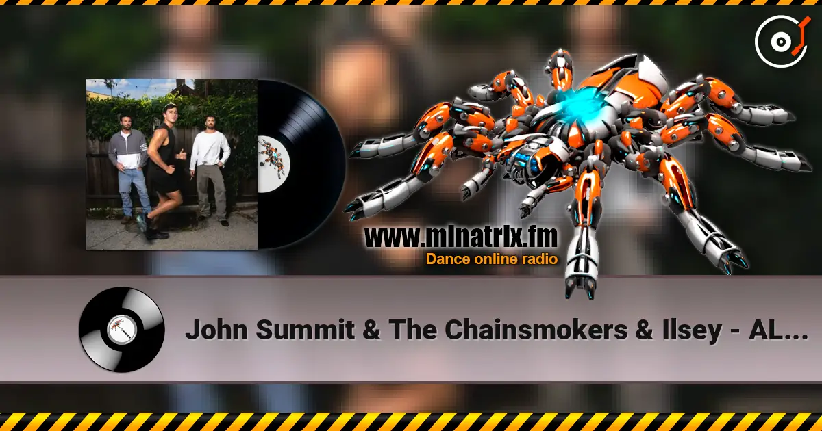 John Summit & The Chainsmokers & Ilsey - ALL THE TIME слушать онлайн в высоком качестве | Minatrix.FM