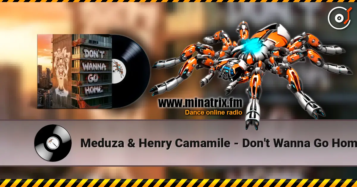 Meduza & Henry Camamile - Don't Wanna Go Home слушать онлайн в высоком качестве | Minatrix.FM