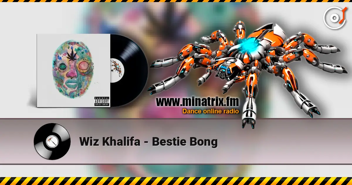 Wiz Khalifa - Bestie Bong слушать онлайн в высоком качестве | Minatrix.FM