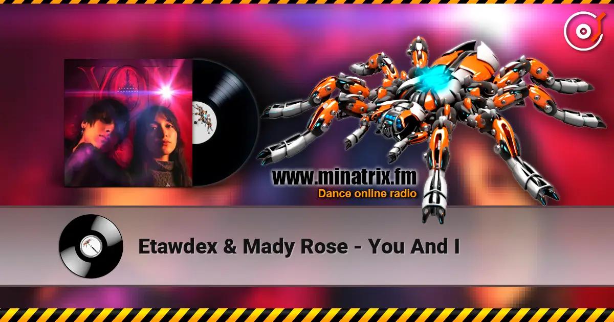 Etawdex & Mady Rose - You And I online in hoher Qualität hören | Minatrix.FM