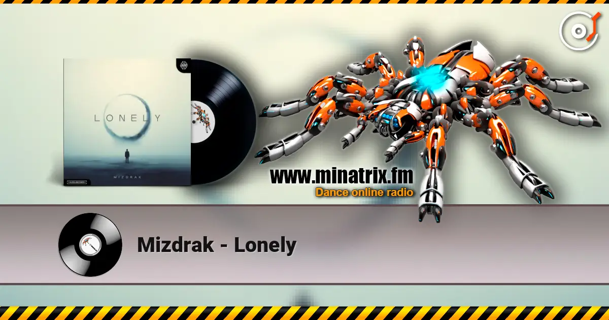 Mizdrak - Lonely online in hoher Qualität hören | Minatrix.FM