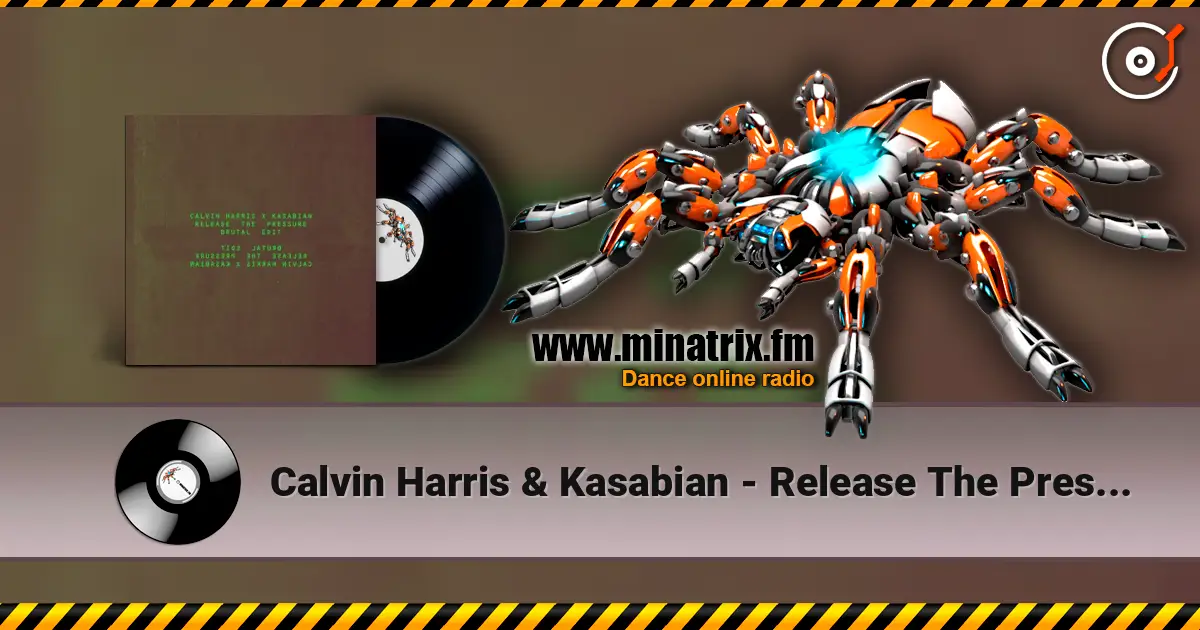 Calvin Harris & Kasabian - Release The Pressure (Brutal Edit) слушать онлайн в высоком качестве | Minatrix.FM