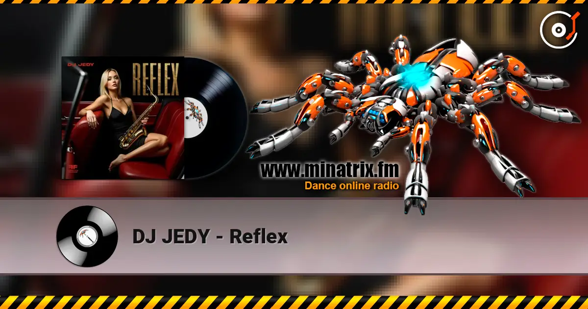 DJ JEDY - Reflex слушать онлайн в высоком качестве | Minatrix.FM
